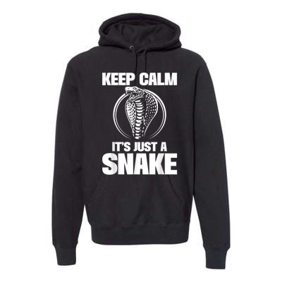 Keep Calm Its Just A Snake Snakes Lover Zoology Reptiles Premium Hoodie