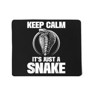 Keep Calm Its Just A Snake Snakes Lover Zoology Reptiles Mousepad