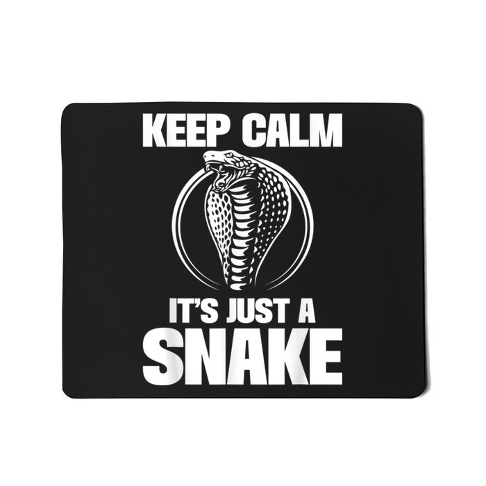 Keep Calm Its Just A Snake Snakes Lover Zoology Reptiles Mousepad