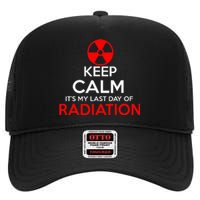 Keep Calm Its My Last Day Of Radiation Treatment Gift High Crown Mesh Back Trucker Hat