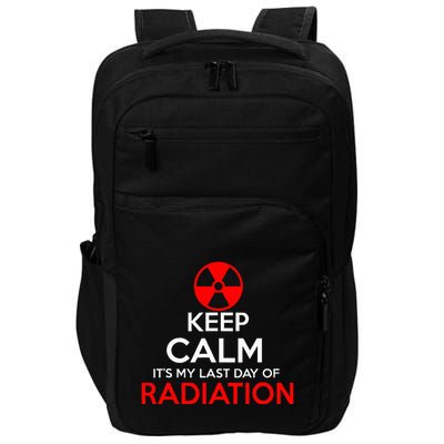 Keep Calm Its My Last Day Of Radiation Treatment Gift Impact Tech Backpack