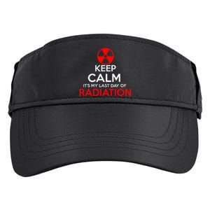 Keep Calm Its My Last Day Of Radiation Treatment Gift Adult Drive Performance Visor