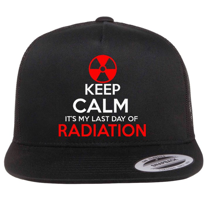 Keep Calm Its My Last Day Of Radiation Treatment Gift Flat Bill Trucker Hat