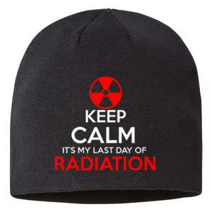 Keep Calm Its My Last Day Of Radiation Treatment Gift Sustainable Beanie