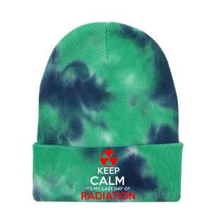 Keep Calm Its My Last Day Of Radiation Treatment Gift Tie Dye 12in Knit Beanie