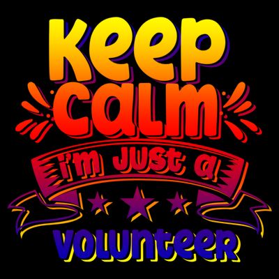 Keep Calm I'm Just A Volunteer Job Volunteering Volunteers Gift T-Shirt