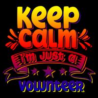 Keep Calm I'm Just A Volunteer Job Volunteering Volunteers Gift Impact Tech Backpack