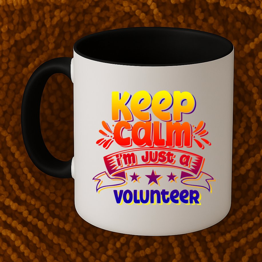 Keep Calm I'm Just A Volunteer Job Volunteering Volunteers Gift Mug