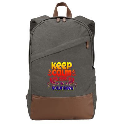 Keep Calm I'm Just A Volunteer Job Volunteering Volunteers Gift Cotton Canvas Backpack