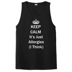 Keep Calm It's Just Allergies ( I Think ) By Yoray Meaningful Gift PosiCharge Competitor Tank