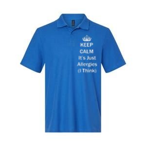 Keep Calm It's Just Allergies ( I Think ) By Yoray Meaningful Gift Softstyle Adult Sport Polo