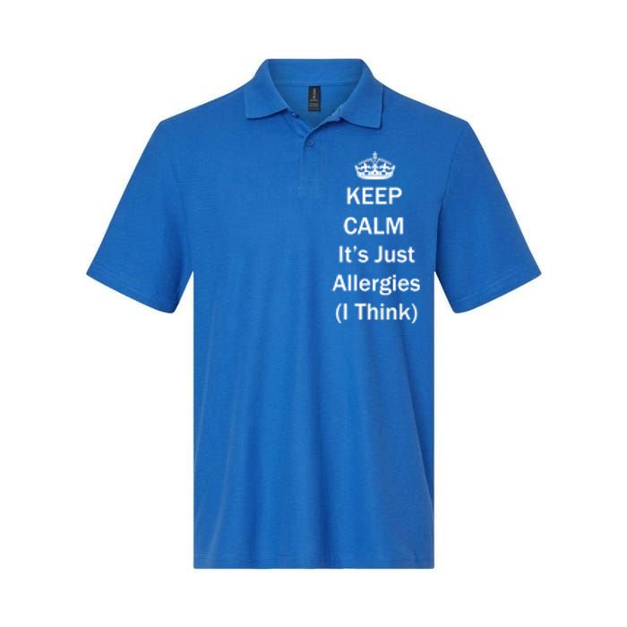 Keep Calm It's Just Allergies ( I Think ) By Yoray Meaningful Gift Softstyle Adult Sport Polo