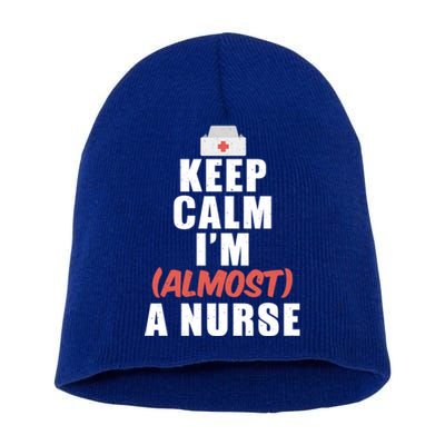 Keep Calm Im Almost A Nurse Cute Gift Funny Nurse Cute Gift Short Acrylic Beanie