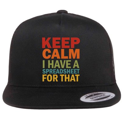 Keep Calm I Have A Spreadsheet For That Flat Bill Trucker Hat