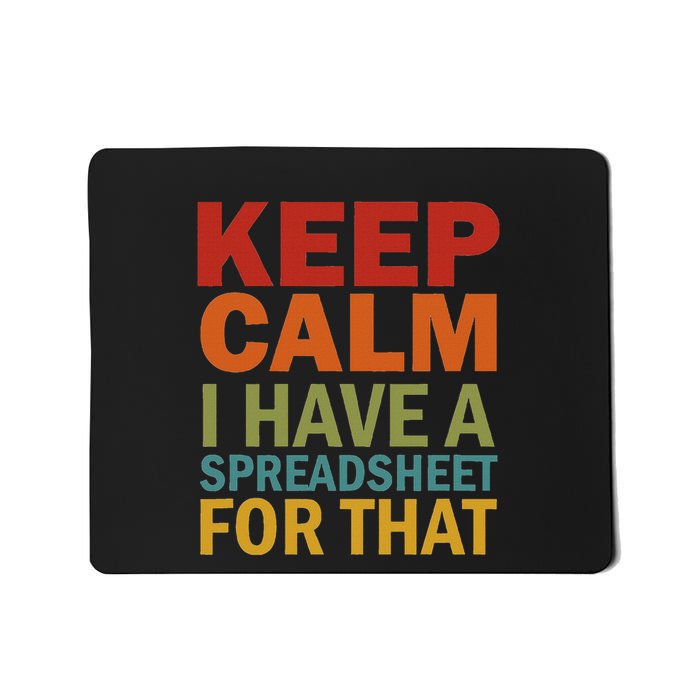 Keep Calm I Have A Spreadsheet For That Mousepad