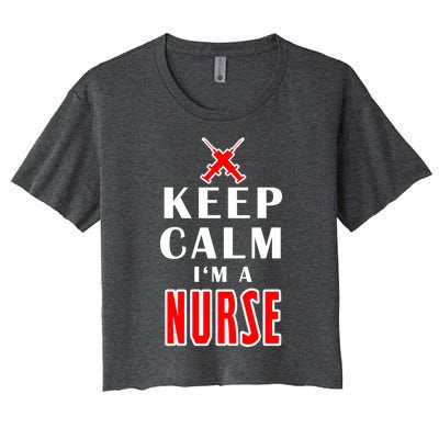 Keep Calm Im A Nurse Funny Quotes Gift Women's Crop Top Tee