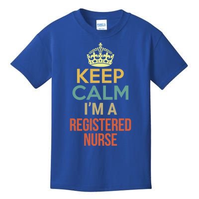 Keep Calm Im A Registered Nurse Funny Gift Kids T-Shirt