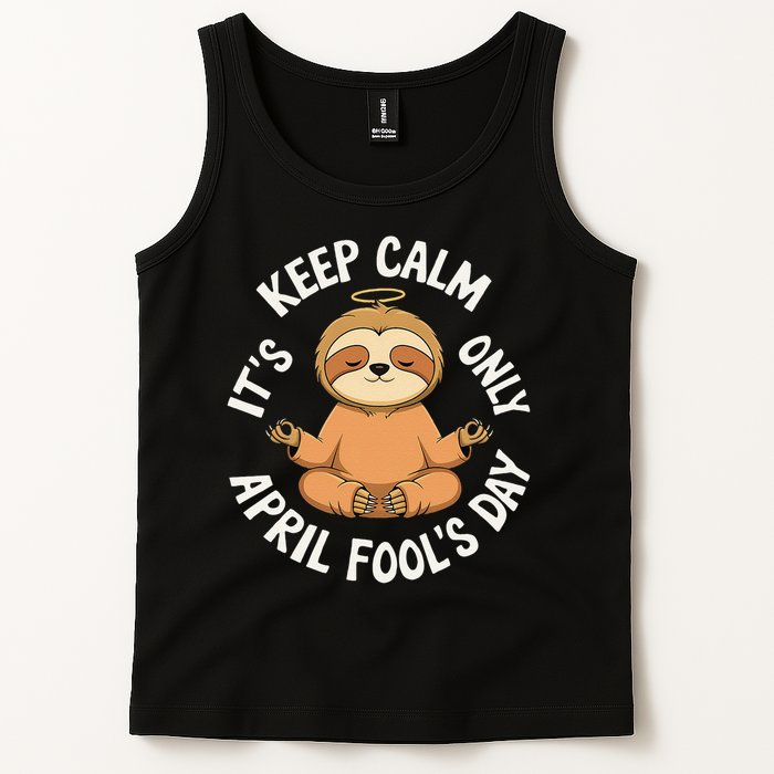 Keep Calm Its Only April Fools Day Cat For Humor Lovers Tank Top