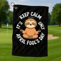 Keep Calm Its Only April Fools Day Cat For Humor Lovers Golf Towel