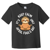 Keep Calm Its Only April Fools Day Cat For Humor Lovers Toddler T-Shirt