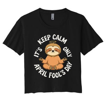Keep Calm Its Only April Fools Day Cat For Humor Lovers Crop Top