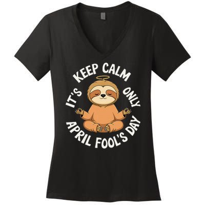 Keep Calm Its Only April Fools Day Cat For Humor Lovers Women's V-Neck T-Shirt