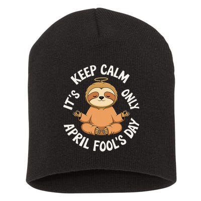 Keep Calm Its Only April Fools Day Cat For Humor Lovers Short Acrylic Beanie