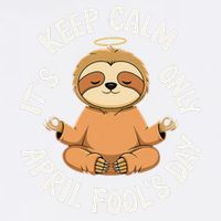 Keep Calm Its Only April Fools Day Cat For Humor Lovers Garment-Dyed Sweatshirt