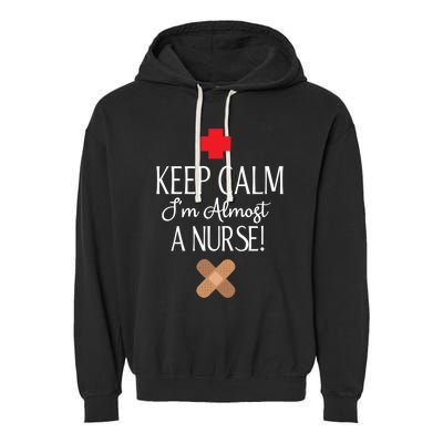 Keep Calm Im Almost A Nurse Funny Student Nurse Gift Garment-Dyed Fleece Hoodie