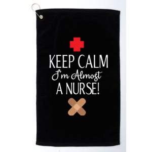 Keep Calm Im Almost A Nurse Funny Student Nurse Gift Platinum Collection Golf Towel