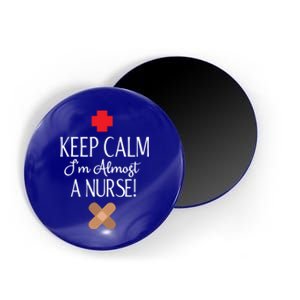 Keep Calm Im Almost A Nurse Funny Student Nurse Gift Magnet