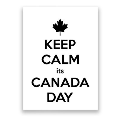 Keep Calm Its Canada Day Poster