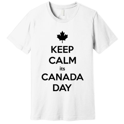 Keep Calm Its Canada Day Premium T-Shirt