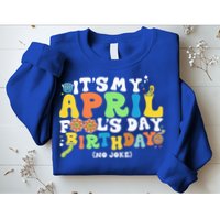 Keep Calm It's Only April Fool's Day Sweatshirt