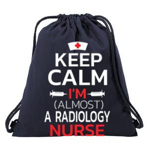 Keep Calm Im Almost A Radiology Nurse Gift Drawstring Bag