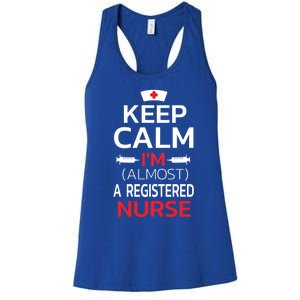 Keep Calm Im Almost A Registered Nurse Cute Gift Women's Racerback Tank