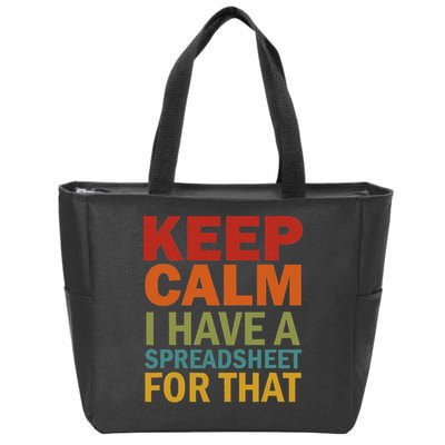 Keep Calm I Have A Spreadsheet For That Zip Tote Bag