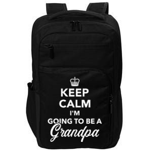 Keep Calm I'm Going To Be A Grandpa Funny Gift Impact Tech Backpack