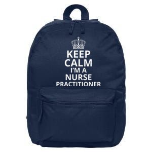 Keep Calm IM A Nurse Practitioner Funny Nursing Graduation Nursing School 16 in Basic Backpack