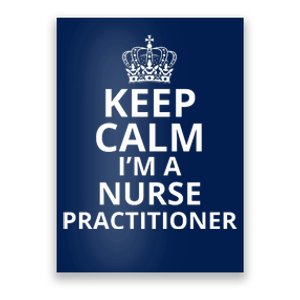 Keep Calm IM A Nurse Practitioner Funny Nursing Graduation Nursing School Poster