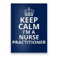 Keep Calm IM A Nurse Practitioner Funny Nursing Graduation Nursing School Poster