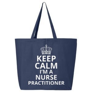 Keep Calm IM A Nurse Practitioner Funny Nursing Graduation Nursing School 25L Jumbo Tote