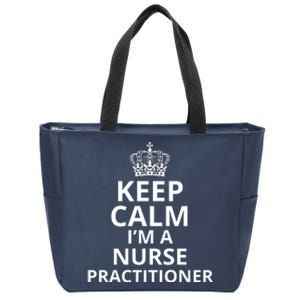 Keep Calm IM A Nurse Practitioner Funny Nursing Graduation Nursing School Zip Tote Bag