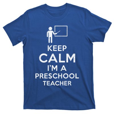 Keep Calm I´M A Preschool Teacher Funny Preschool Teacher Cool Gift T-Shirt