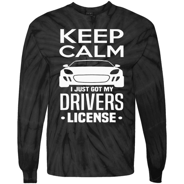 Keep Calm I Just Got My Drivers License Funny New Driver Tie-Dye Long Sleeve Shirt