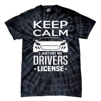 Keep Calm I Just Got My Drivers License Funny New Driver Tie-Dye T-Shirt