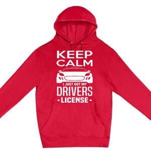 Keep Calm I Just Got My Drivers License Funny New Driver Premium Pullover Hoodie