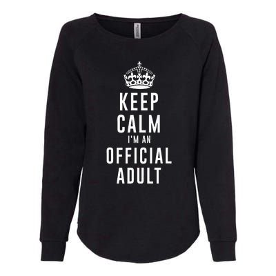 Keep Calm Im An Adult 18th Birthday Gifts Adulting Womens California Wash Sweatshirt