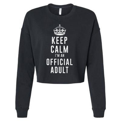 Keep Calm Im An Adult 18th Birthday Gifts Adulting Cropped Pullover Crew