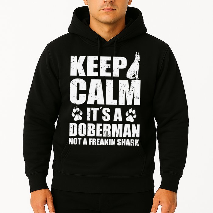 Keep Calm It's A Doberman Not A Freakin' Shark Dog Hoodie